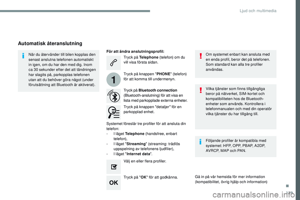 CITROEN JUMPER SPACETOURER 2017 InstruktionsbÖcker (in Swedish) 129
1
Transversal-Citroen_sv_Chap02_RCC-2-2-0_ed01-2016
Tryck på Telephone (telefon) om du
vill visa första sidan.
Tryck på Bluetooth connection
(Bluetooth-anslutning) för att visa en
lista me CITROEN JUMPER SPACETOURER 2017 InstruktionsbÖcker (in Swedish) 129
1
Transversal-Citroen_sv_Chap02_RCC-2-2-0_ed01-2016
Tryck på Telephone (telefon) om du
vill visa första sidan.
Tryck på Bluetooth connection
(Bluetooth-anslutning) för att visa en
lista me