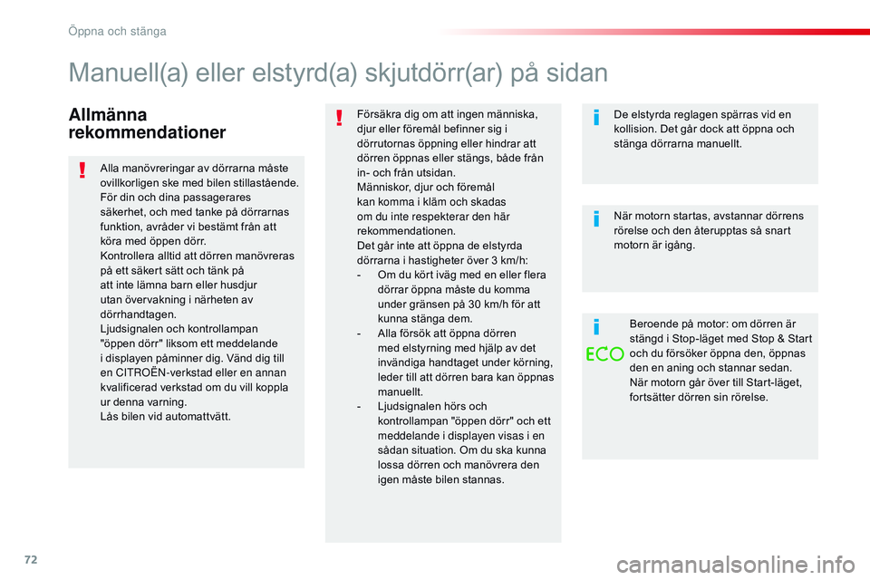 CITROEN JUMPER SPACETOURER 2017 InstruktionsbÖcker (in Swedish) 72
Spacetourer-VP_sv_Chap02_ouvertures_ed01-2016
Allmänna
rekommendationerFörsäkra dig om att ingen människa,
djur eller föremål befinner sig i
dörrutornas öppning eller hindrar att
dörre CITROEN JUMPER SPACETOURER 2017 InstruktionsbÖcker (in Swedish) 72
Spacetourer-VP_sv_Chap02_ouvertures_ed01-2016
Allmänna
rekommendationerFörsäkra dig om att ingen människa,
djur eller föremål befinner sig i
dörrutornas öppning eller hindrar att
dörre