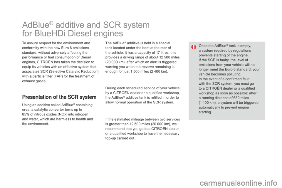 Citroen DS3 RHD 2016 1.G Owners Manual AdBlue® additive and SCR system
f
or
Â
BlueHDi  Diesel  engines
To assure respect for the environment and c
onformity  with  the  new  Euro  6  emissions Â
s
tandard,  Citroen DS3 RHD 2016 1.G Owners Manual AdBlue® additive and SCR system
f
or
Â
BlueHDi  Diesel  engines
To assure respect for the environment and c
onformity  with  the  new  Euro  6  emissions Â
s
tandard, Â