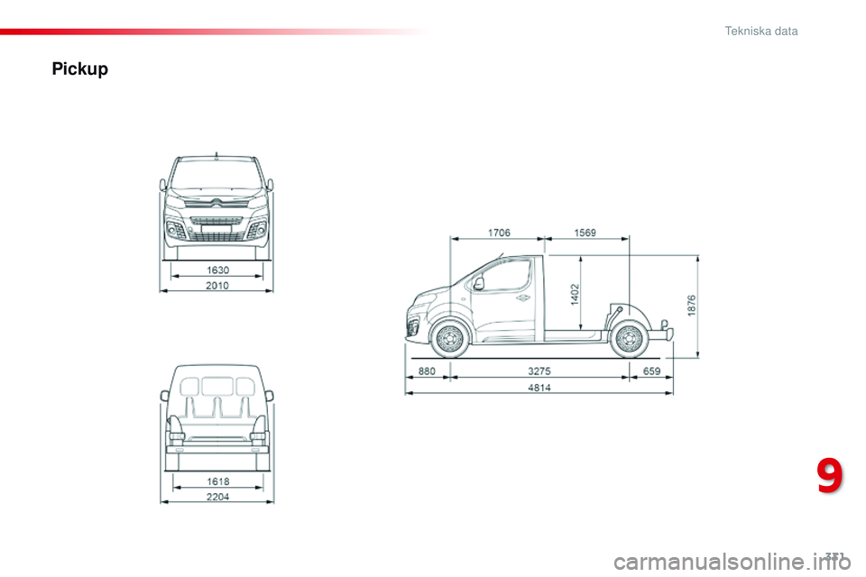 CITROEN JUMPER DISPATCH 2017  InstruktionsbÖcker (in Swedish) 331
Jumpy _sv_Chap09_caracteristiques-techniques_ed01-2016
Pickup
9 
Tekniska data  