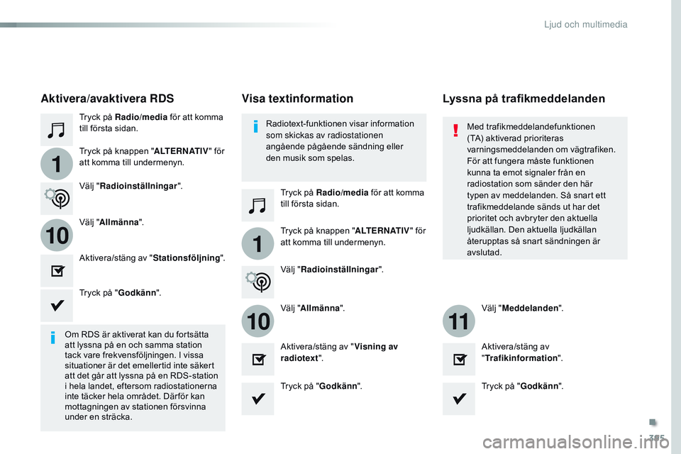 CITROEN JUMPER DISPATCH 2017  InstruktionsbÖcker (in Swedish) 395
1
110
1011
Jumpy_sv_Chap10b_NAC-1_ed01-2016
Tryck på Radio/media för att komma 
till första sidan.
Tryck på Radio/media för att komma 
till första sidan.
Tryck på knappen "
ALTERNATIV&#
