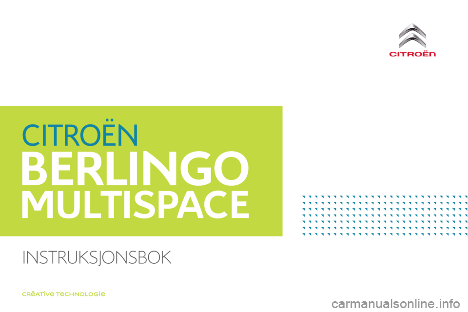 CITROEN BERLINGO MULTISPACE 2017  InstruksjonsbØker (in Norwegian) Berlingo2VP_no_Chap00_couv-imprimeur_ed02-2016
Instruksjonsbok  