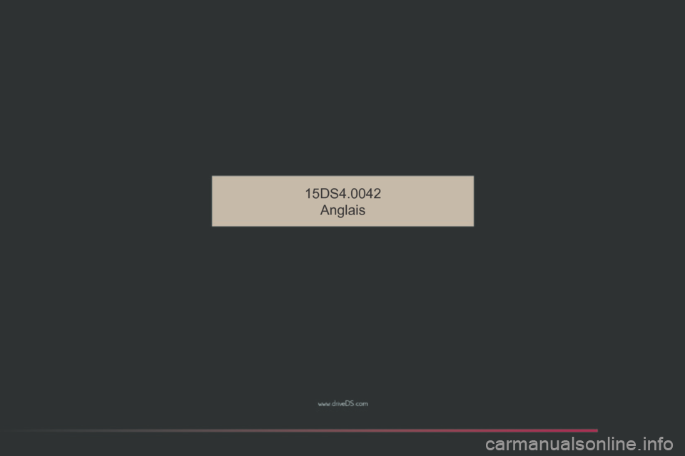 Citroen DS4 2016 1.G Owners Manual DS4_en_Chap14_couv-fin_ed03-2015
15DS4.0042Anglais 