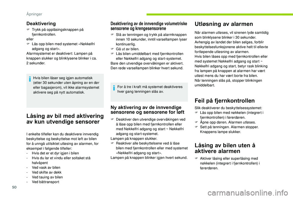 CITROEN BERLINGO VAN 2019 InstruksjonsbØker (in Norwegian) 50
LÃ¥sing av bil med aktivering
av kun utvendige sensorer
I enkelte tilfeller kan du deaktivere innvendig
beskyttelse og beskyttelse mot løft av bilen
for å unngå utilsiktet utløsing av alarme CITROEN BERLINGO VAN 2019 InstruksjonsbØker (in Norwegian) 50
LÃ¥sing av bil med aktivering
av kun utvendige sensorer
I enkelte tilfeller kan du deaktivere innvendig
beskyttelse og beskyttelse mot løft av bilen
for å unngå utilsiktet utløsing av alarme
