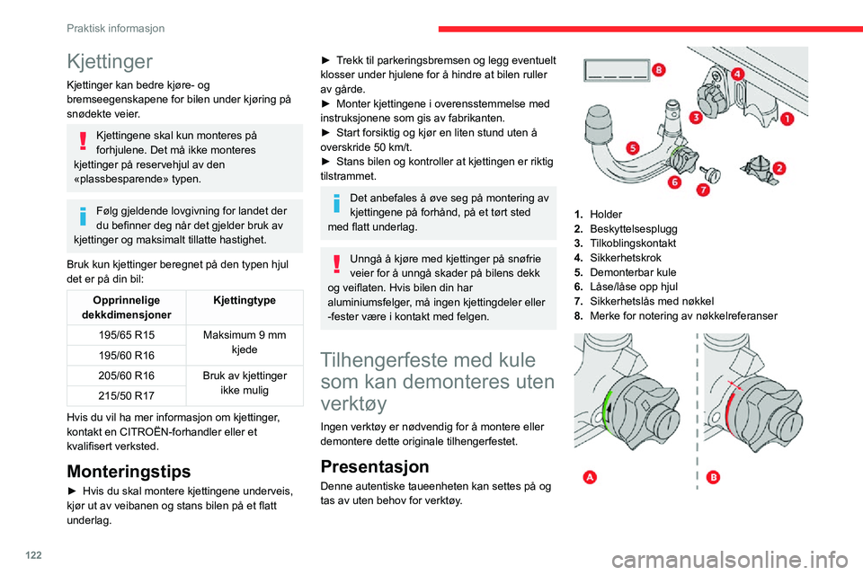 CITROEN C3 AIRCROSS 2021 InstruksjonsbØker (in Norwegian) 122
Praktisk informasjon
A.Låst posisjon (grønt merke ovenfor det
hvite merket): låsehjulet er i kontakt med
tilhengerkulen (ingen klaring).
B. Ulåst posisjon ( rødt merke ovenfor det hvite
me CITROEN C3 AIRCROSS 2021 InstruksjonsbØker (in Norwegian) 122
Praktisk informasjon
A.Låst posisjon (grønt merke ovenfor det
hvite merket): låsehjulet er i kontakt med
tilhengerkulen (ingen klaring).
B. Ulåst posisjon ( rødt merke ovenfor det hvite
me