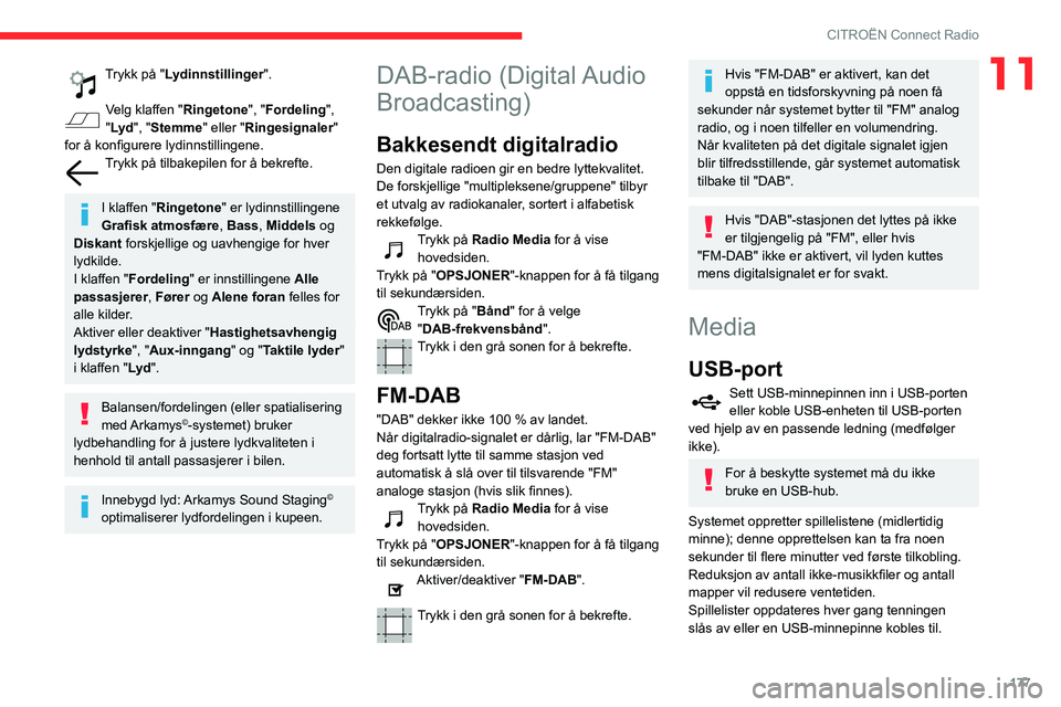 CITROEN C3 AIRCROSS 2021 InstruksjonsbØker (in Norwegian) 177
CITROËN Connect Radio
11Trykk på "Lydinnstillinger".
Velg klaffen "Ringetone", "Fordeling ",
"Lyd ", "Stemme " eller "Ringesignaler"
for å kon CITROEN C3 AIRCROSS 2021 InstruksjonsbØker (in Norwegian) 177
CITROËN Connect Radio
11Trykk på "Lydinnstillinger".
Velg klaffen "Ringetone", "Fordeling ",
"Lyd ", "Stemme " eller "Ringesignaler"
for å kon