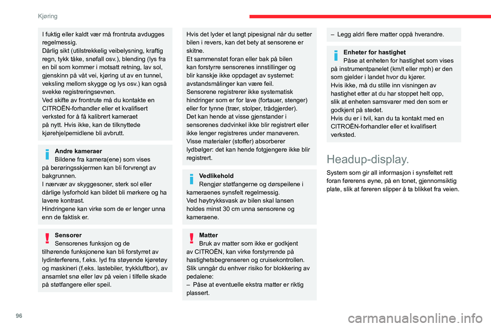 CITROEN C3 AIRCROSS 2021 InstruksjonsbØker (in Norwegian) 96
Kjøring
Informasjon som vises ved
betjening
Når systemet er aktivert, vil følgende informasjon
gis i head-up displayet:
A.Bilens hastighet.
B. Informasjon om cruisekontroll/
hastighetsbegre CITROEN C3 AIRCROSS 2021 InstruksjonsbØker (in Norwegian) 96
Kjøring
Informasjon som vises ved
betjening
Når systemet er aktivert, vil følgende informasjon
gis i head-up displayet:
A.Bilens hastighet.
B. Informasjon om cruisekontroll/
hastighetsbegre