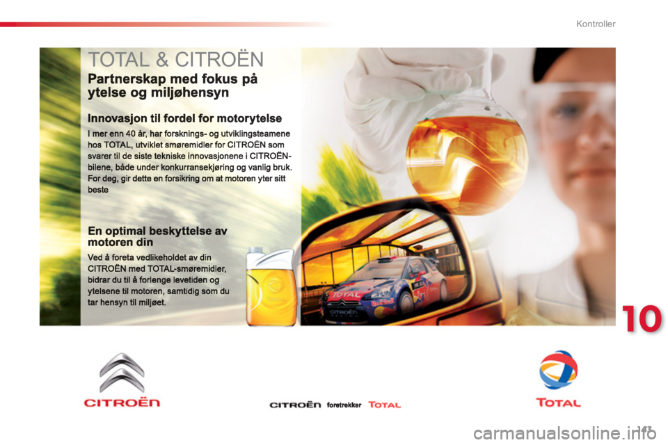 CITROEN C3 PICASSO 2014  InstruksjonsbØker (in Norwegian) 10
Kontroller
143
  TOTAL & CITROËN  