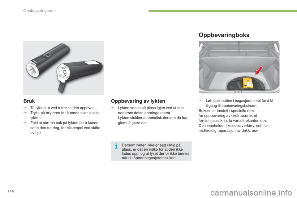 CITROEN C4 2015 InstruksjonsbØker (in Norwegian) 116
C4-2_no_Chap05_amenagement_ed01-2015
C4-2_no_Chap05_amenagement_ed01-2015
F Løft opp matten i bagasjerommet for å få tilgang til oppbevaringsboksen.
bo
ksen er inndelt i spesielle rom
for opp CITROEN C4 2015 InstruksjonsbØker (in Norwegian) 116
C4-2_no_Chap05_amenagement_ed01-2015
C4-2_no_Chap05_amenagement_ed01-2015
F Løft opp matten i bagasjerommet for å få tilgang til oppbevaringsboksen.
bo
ksen er inndelt i spesielle rom
for opp