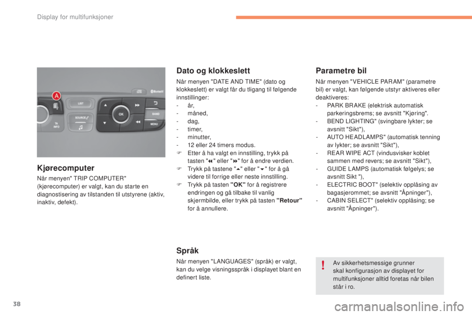 CITROEN C4 2015 InstruksjonsbØker (in Norwegian) 38
C4-2_no_Chap02_ecran-multifonction_ed01-2015
C4-2_no_Chap02_ecran-multifonction_ed01-2015
når menyen" trI P CoM Pu tEr"
( kjørecomputer) er valgt, kan du starte en
diagnostisering av ti CITROEN C4 2015 InstruksjonsbØker (in Norwegian) 38
C4-2_no_Chap02_ecran-multifonction_ed01-2015
C4-2_no_Chap02_ecran-multifonction_ed01-2015
når menyen" trI P CoM Pu tEr"
( kjørecomputer) er valgt, kan du starte en
diagnostisering av ti