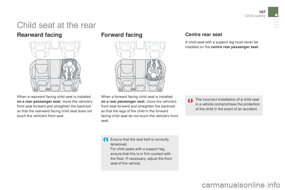 Citroen DS5 2016 1.G Owners Manual 167
DS5_en_Chap06_securite-enfants_ed02-2015
Child seat at the rear
Rearward facing
When a rear ward facing child seat is installed
on a rear passenger seat, move the vehicles
front seat for ward a Citroen DS5 2016 1.G Owners Manual 167
DS5_en_Chap06_securite-enfants_ed02-2015
Child seat at the rear
Rearward facing
When a rear ward facing child seat is installed
on a rear passenger seat, move the vehicles
front seat for ward a