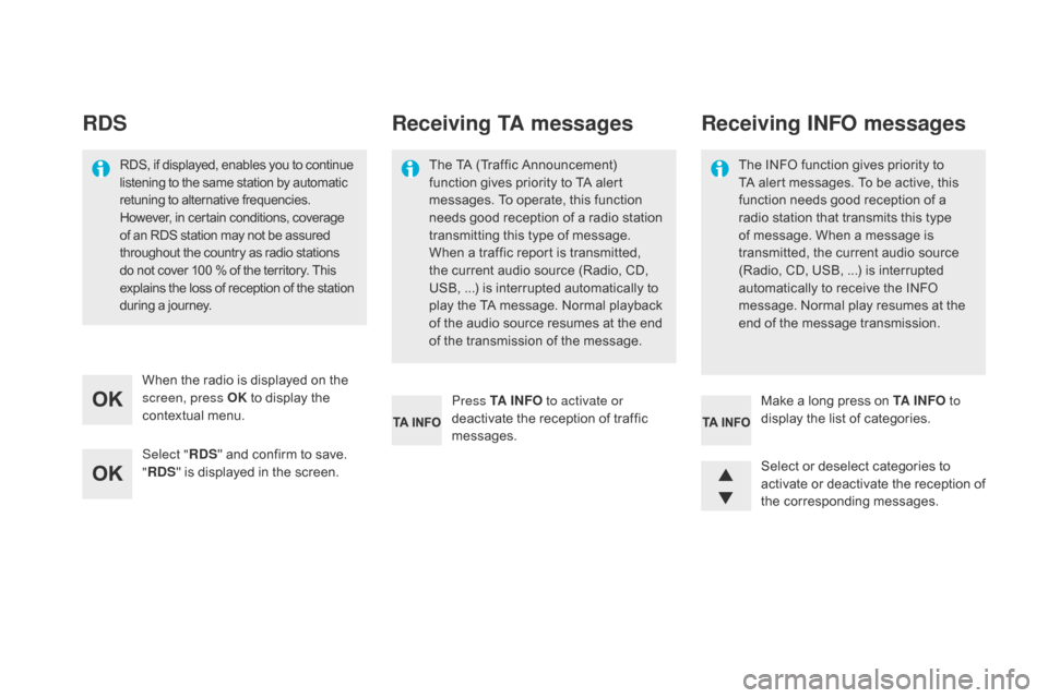 Citroen DS5 2016 1.G Owners Manual DS5_en_Chap11d_RD5_ed02-2015
RdS
Select "RdS" a nd confirm to save.
" RdS " i
s displayed in the screen.
When the radio is displayed on the 
screen, press OK
 to display the 
contextual menu.
Select o
