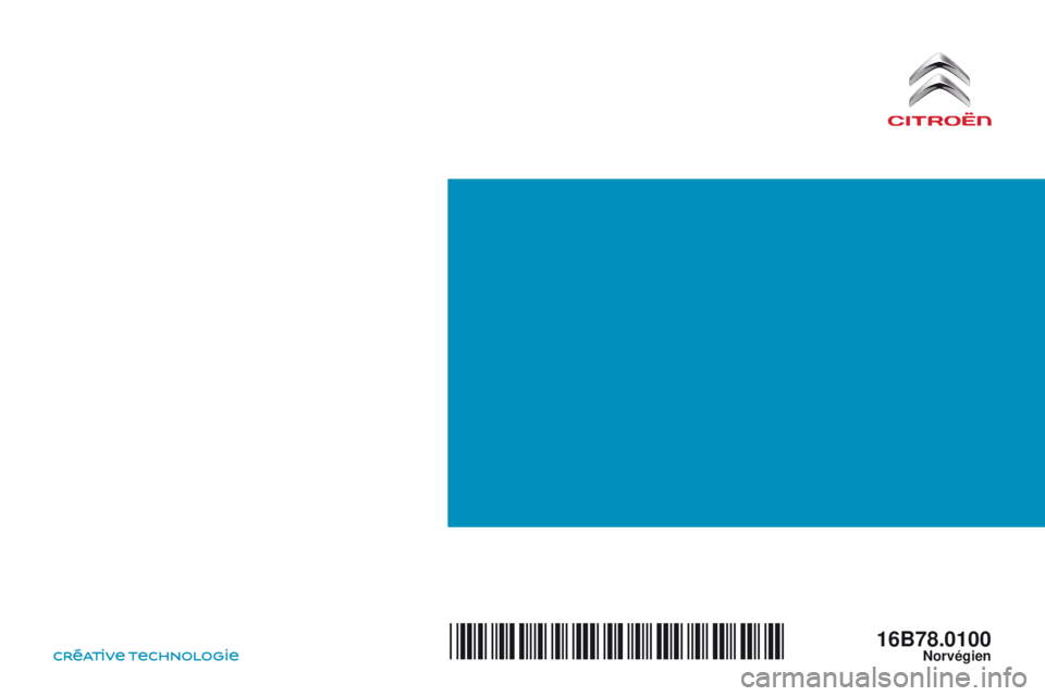 CITROEN C4 PICASSO 2016  InstruksjonsbØker (in Norwegian) 16B78.0010
Arial Bold 12 pt
C4-Picasso-II_no_Chap00_couv-imprimeur_fin_ed01-2016
16B78.0100Norvégien*16B78.0100* 