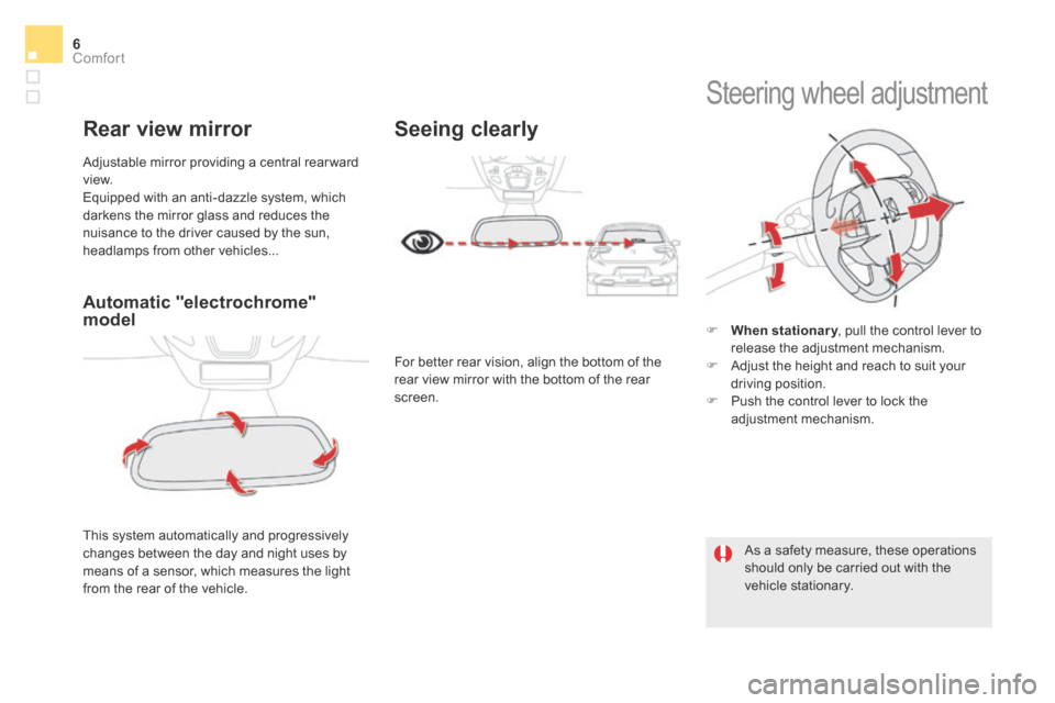 Citroen DS5 RHD 2016 1.G Owners Manual DS5_ Additif_en_Chap03_confort_ed03-2015
6Comfort
DS5_ Additif_en_Chap03_confort_ed03-2015
       Automatic  "electrochrome" model 
 This system automatically and progressively changes between the day