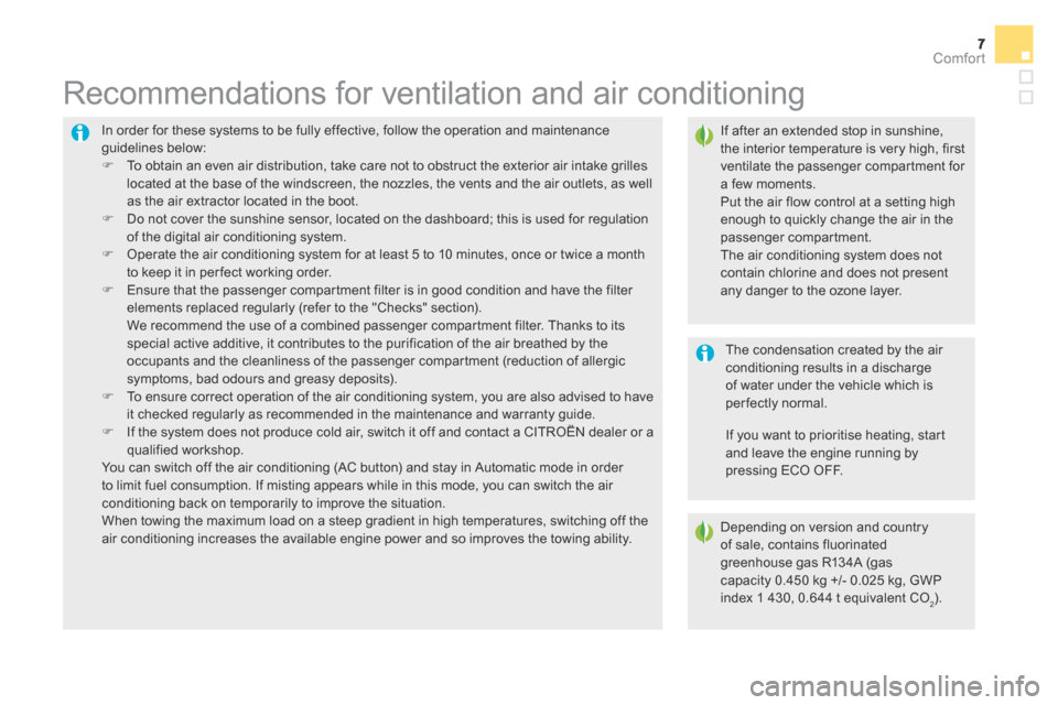 Citroen DS5 RHD 2016 1.G Owners Manual Comfort
DS5_ Additif_en_Chap03_confort_ed03-2015
777Comfort
DS5_ Additif_en_Chap03_confort_ed03-2015
 In order for these systems to be fully effective, follow the operation and maintenance guidelines 
