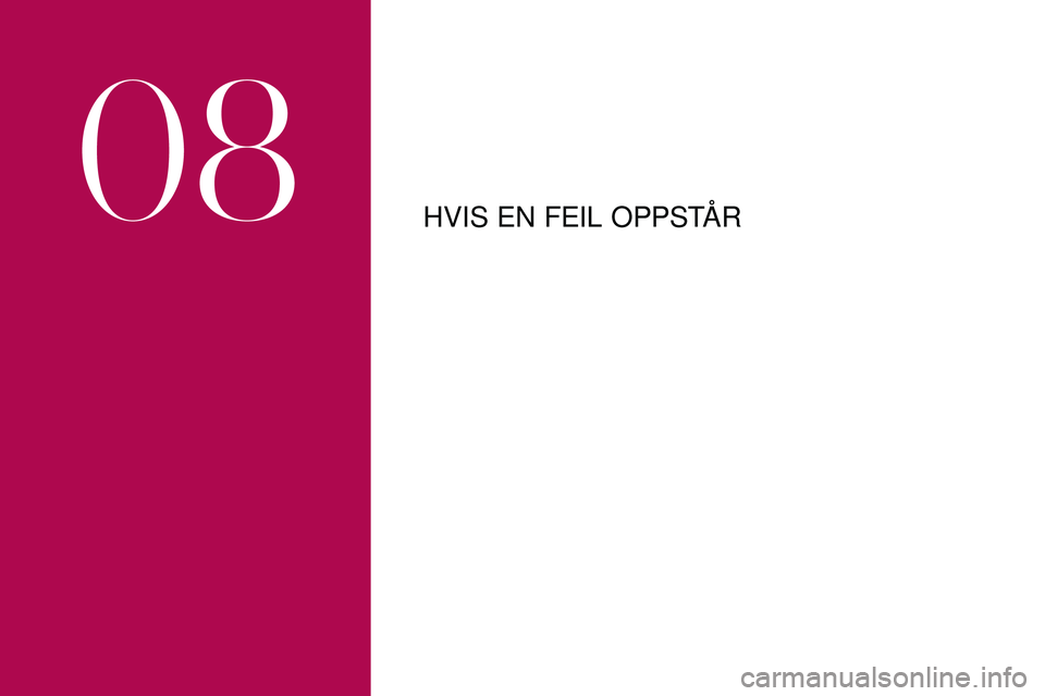 CITROEN DS3 2018 InstruksjonsbØker (in Norwegian) HVIS EN FEIL OPPSTÅR
08 CITROEN DS3 2018 InstruksjonsbØker (in Norwegian) HVIS EN FEIL OPPSTÅR
08