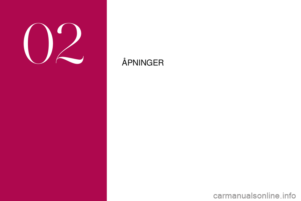 CITROEN DS3 2018 InstruksjonsbØker (in Norwegian) ÅPNINGER
02 CITROEN DS3 2018 InstruksjonsbØker (in Norwegian) ÅPNINGER
02