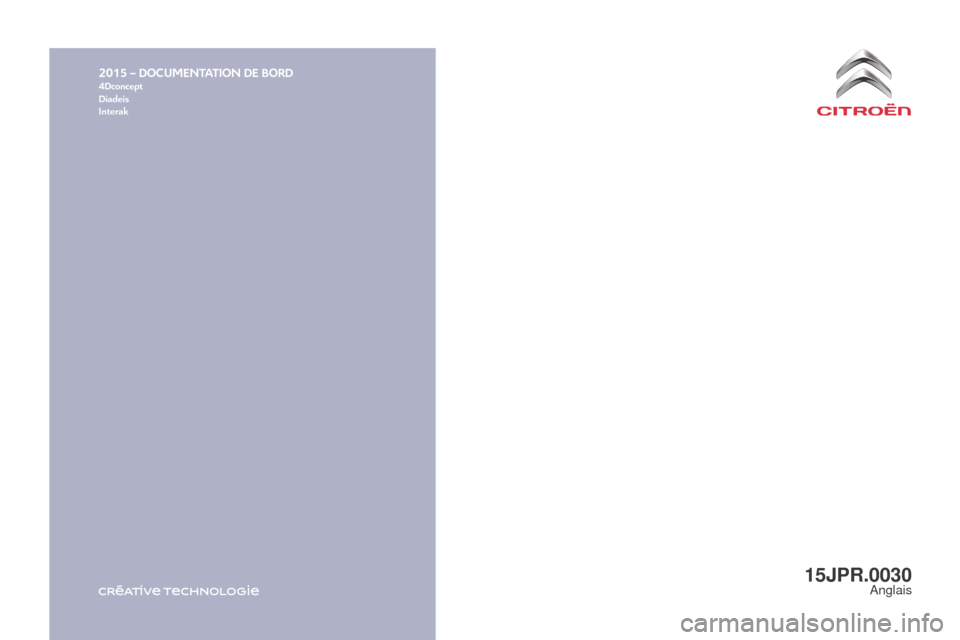 Citroen JUMPER RHD 2016 2.G Owners Manual 2015 – DOCUMENTATION DE BORD4Dconcept
Diadeis
Interak
15jPr.0030Anglais 