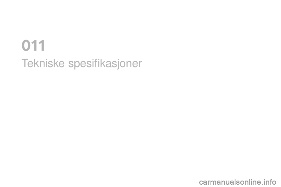 CITROEN DS4 2016  InstruksjonsbØker (in Norwegian) DS4_no_Chap11_caracteristiques_ed03-2015
Tekniske spesifikasjoner
011  