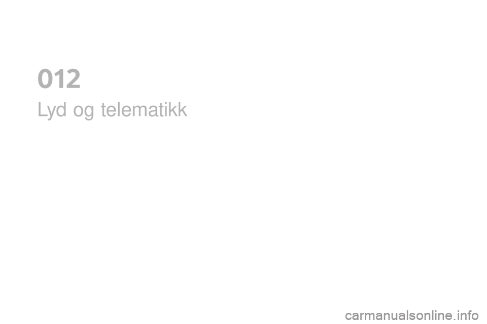 CITROEN DS4 2016  InstruksjonsbØker (in Norwegian) DS4_no_Chap12a_audio_ed03-2015
Lyd og telematikk
012  