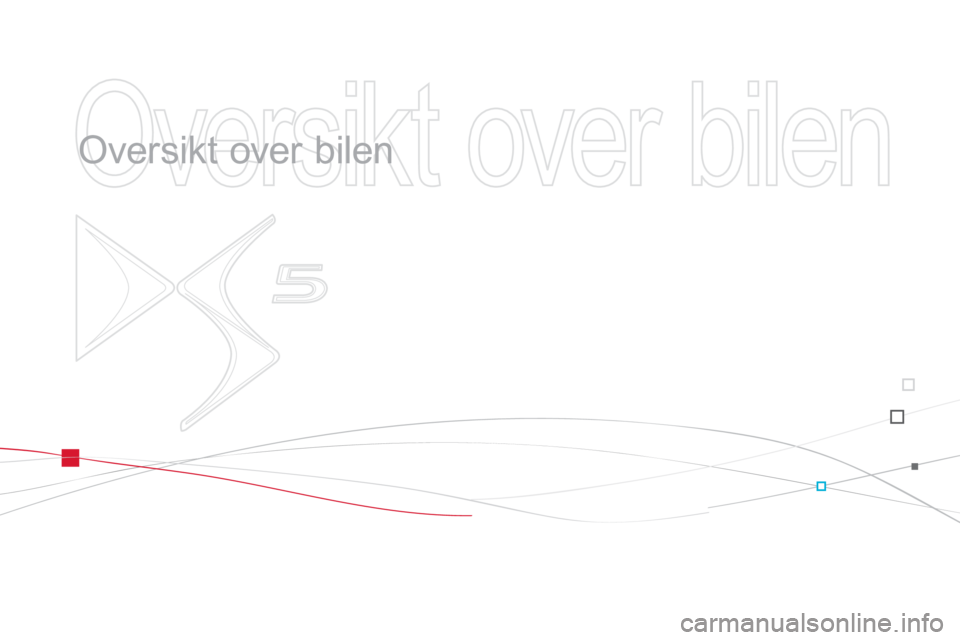 CITROEN DS5 2013  InstruksjonsbØker (in Norwegian)   Oversikt over bilen 
 
   
Oversikt over bilen  
  