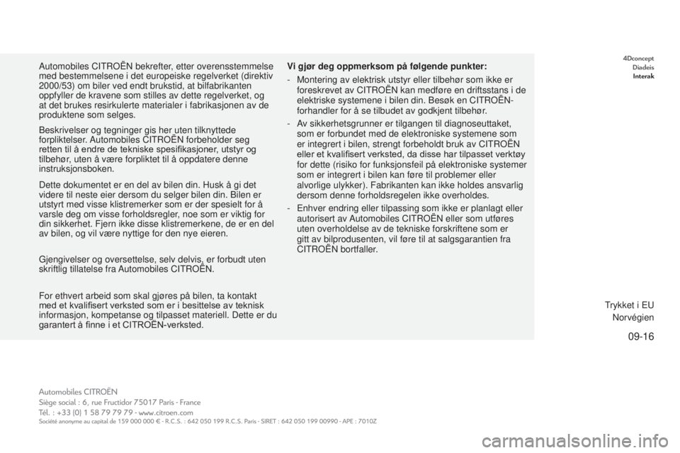 CITROEN E-MEHARI 2017  InstruksjonsbØker (in Norwegian) 4DconceptDiadeisInterak
09-16
e-mehari_no_Chap00_couverture_ed03-2016
Automobiles CITROËN bekrefter, etter overensstemmelse 
med bestemmelsene i det europeiske regelverket (direktiv 
2000/53) om bile