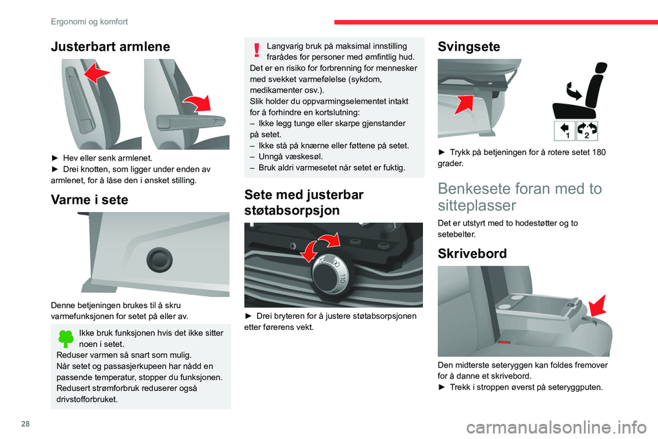 CITROEN JUMPER 2020  InstruksjonsbØker (in Norwegian) 28
Ergonomi og komfort
Bakseter 
 
Seteryggens vinkel 
 
► Drei på justeringshjulet for å stille inn 
vinkelen på seteryggen.
Justerbart armlene 
 
►  Hev eller senk armlenet.
►  Drei knotten