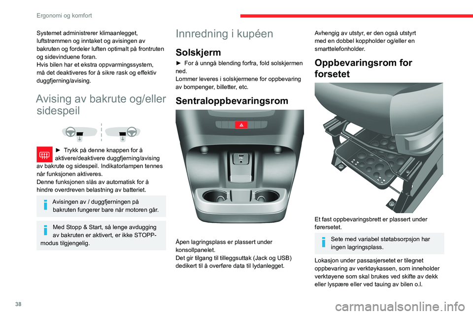 CITROEN JUMPER 2020 InstruksjonsbØker (in Norwegian) 38
Ergonomi og komfort
Ta ut kassen ved å dreie bryteren en kvart
omdreining for å låse opp, og trekk deretter
kassen forover.
Når du setter den på plass igjen, ikke glem å vri
kontrollen e CITROEN JUMPER 2020 InstruksjonsbØker (in Norwegian) 38
Ergonomi og komfort
Ta ut kassen ved å dreie bryteren en kvart
omdreining for å låse opp, og trekk deretter
kassen forover.
Når du setter den på plass igjen, ikke glem å vri
kontrollen e