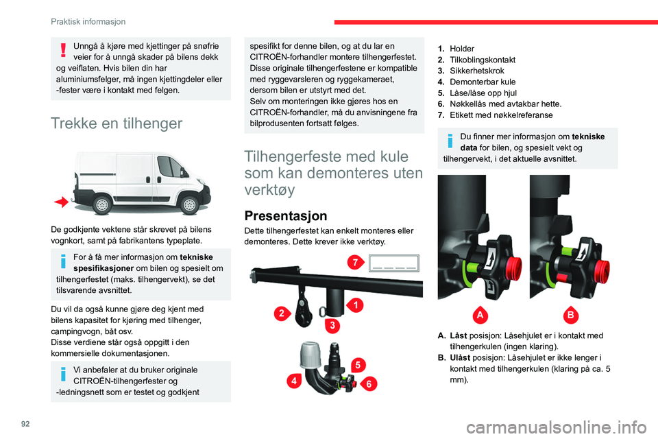 CITROEN JUMPER 2020  InstruksjonsbØker (in Norwegian) 92
Praktisk informasjon
Overhold lovgivningen i landet der du 
kjører.
Før bruk
Kontroller følgende punkter for å sikre at 
tilhengerfestet er riktig montert:
–  det grønne merket på hjulet er