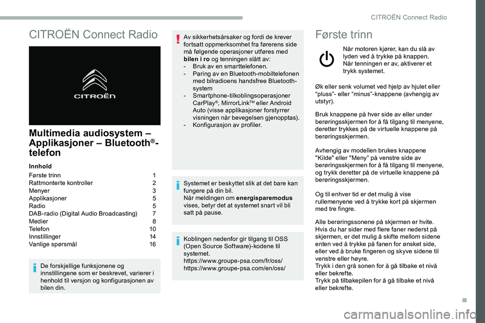 CITROEN JUMPER SPACETOURER 2020  InstruksjonsbØker (in Norwegian) 1
CITROËN Connect Radio
Multimedia audiosystem – 
Applikasjoner – Bluetooth®-
telefon
Innhold
Første trinn 
 
1
R

attmonterte kontroller   
2
M

enyer   
3
A

pplikasjoner   
5
R

adio   
5
D
