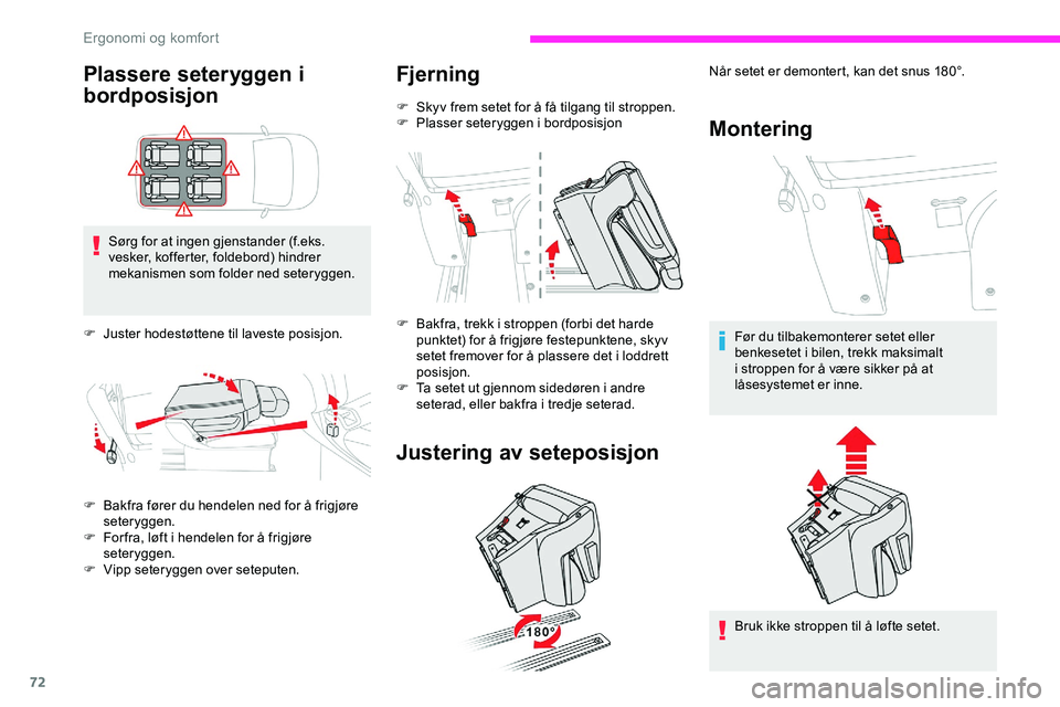 CITROEN JUMPER SPACETOURER 2020  InstruksjonsbØker (in Norwegian) 72
Plassere seteryggen i 
bordposisjon
Sørg for at ingen gjenstander (f.eks. 
vesker, kofferter, foldebord) hindrer 
mekanismen som folder ned seteryggen.
F
 
J
 uster hodestøttene til laveste posis