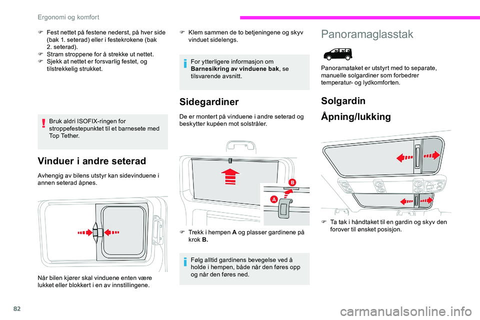 CITROEN JUMPER SPACETOURER 2020  InstruksjonsbØker (in Norwegian) 82
F Fest nettet på festene nederst, på hver side (bak 1. seterad) eller i festekrokene (bak 
2.
 

seterad).
F
 
S
 tram stroppene for å strekke ut nettet.
F
 
S
 jekk at nettet er forsvarlig fest