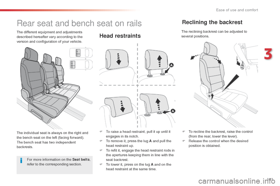 Citroen SPACETOURER 2016 1.G Owners Manual 101
Spacetourer-VP_en_Chap03_ergonomie-et-confort_ed01-2016
Head restraints
F To raise a head restraint, pull it up until it engages in its notch.
F
 
T
 o remove it, press the lug A and pull the 
hea