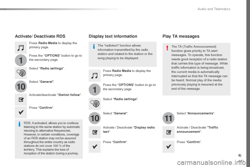 Citroen SPACETOURER 2016 1.G Owners Manual 441
1
110
1011
Spacetourer-VP_en_Chap10c_RCC-1_ed01-2016
Press Radio Media to display the
primary page.
Press Radio Media to display the
primary page.
Press the "
OPTIONS" button to go to
the secon Citroen SPACETOURER 2016 1.G Owners Manual 441
1
110
1011
Spacetourer-VP_en_Chap10c_RCC-1_ed01-2016
Press Radio Media to display the
primary page.
Press Radio Media to display the
primary page.
Press the "
OPTIONS" button to go to
the secon
