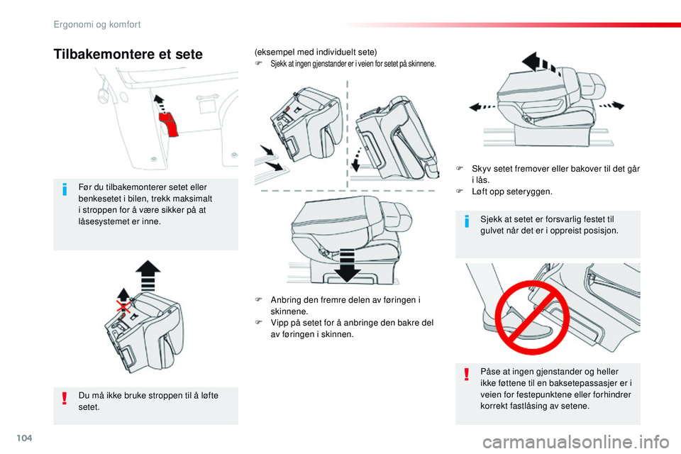 CITROEN JUMPER SPACETOURER 2017 InstruksjonsbØker (in Norwegian) 104
Spacetourer-VP_no_Chap03_ergonomie-et-confort_ed01-2016
F Anbring den fremre delen av føringen i skinnene.
F
V
ipp på setet for å anbringe den bakre del
av føringen i skinnen. F
S
kyv s CITROEN JUMPER SPACETOURER 2017 InstruksjonsbØker (in Norwegian) 104
Spacetourer-VP_no_Chap03_ergonomie-et-confort_ed01-2016
F Anbring den fremre delen av føringen i skinnene.
F
V
ipp på setet for å anbringe den bakre del
av føringen i skinnen. F
S
kyv s