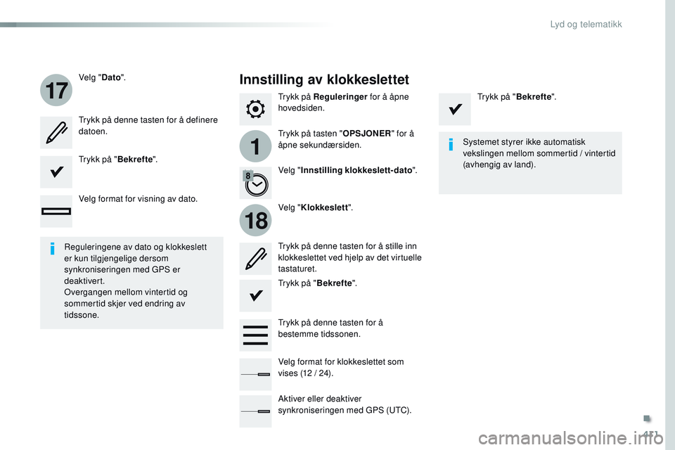 CITROEN JUMPER SPACETOURER 2017 InstruksjonsbØker (in Norwegian) 411
1
17
18
Spacetourer-VP_no_Chap10b_NAC-1_ed01-2016
Trykk på Reguleringer for å åpne
hovedsiden.
Trykk på tasten " OPSJONER" for å
åpne sekundærsiden.
Velg "
Dato".
Velg CITROEN JUMPER SPACETOURER 2017 InstruksjonsbØker (in Norwegian) 411
1
17
18
Spacetourer-VP_no_Chap10b_NAC-1_ed01-2016
Trykk på Reguleringer for å åpne
hovedsiden.
Trykk på tasten " OPSJONER" for å
åpne sekundærsiden.
Velg "
Dato".
Velg