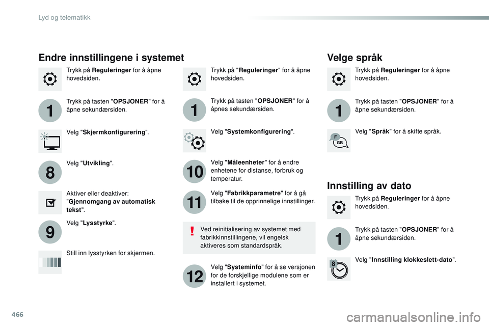 CITROEN JUMPER SPACETOURER 2017 InstruksjonsbØker (in Norwegian) 466
111
10
11
12
8
91
Spacetourer-VP_no_Chap10c_RCC-1_ed01-2016
Trykk på "Reguleringer " for å åpne
hovedsiden. Trykk på Reguleringer
for å åpne
hovedsiden.
Trykk på Reguleringer
fo CITROEN JUMPER SPACETOURER 2017 InstruksjonsbØker (in Norwegian) 466
111
10
11
12
8
91
Spacetourer-VP_no_Chap10c_RCC-1_ed01-2016
Trykk på "Reguleringer " for å åpne
hovedsiden. Trykk på Reguleringer
for å åpne
hovedsiden.
Trykk på Reguleringer
fo