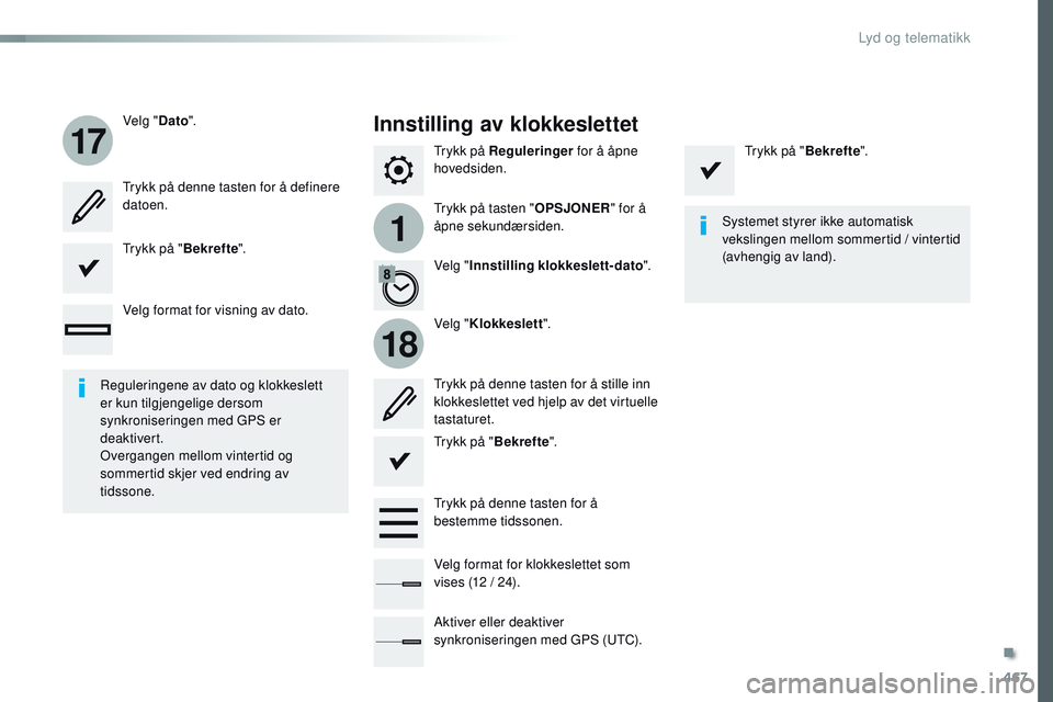 CITROEN JUMPER SPACETOURER 2017 InstruksjonsbØker (in Norwegian) 467
1
17
18
Spacetourer-VP_no_Chap10c_RCC-1_ed01-2016
Trykk på Reguleringer for å åpne
hovedsiden.
Trykk på tasten " OPSJONER" for å
åpne sekundærsiden.
Velg "
Dato".
Velg CITROEN JUMPER SPACETOURER 2017 InstruksjonsbØker (in Norwegian) 467
1
17
18
Spacetourer-VP_no_Chap10c_RCC-1_ed01-2016
Trykk på Reguleringer for å åpne
hovedsiden.
Trykk på tasten " OPSJONER" for å
åpne sekundærsiden.
Velg "
Dato".
Velg