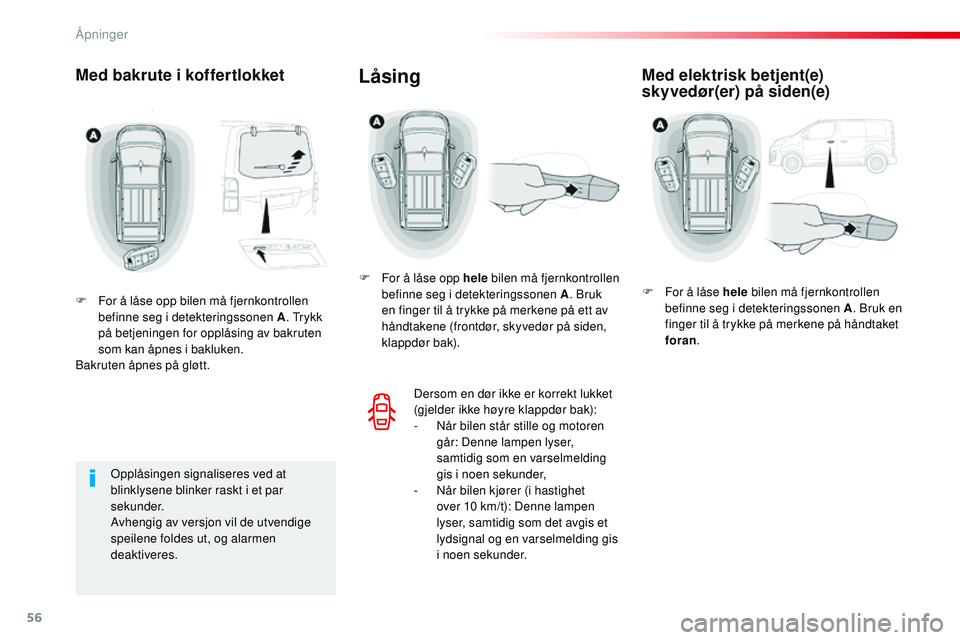 CITROEN JUMPER SPACETOURER 2017 InstruksjonsbØker (in Norwegian) 56
Spacetourer-VP_no_Chap02_ouvertures_ed01-2016
Med bakrute i koffertlokket
F For å låse opp bilen må fjernkontrollen befinne seg i detekteringssonen A . Trykk
på betjeningen for opplåsing av b CITROEN JUMPER SPACETOURER 2017 InstruksjonsbØker (in Norwegian) 56
Spacetourer-VP_no_Chap02_ouvertures_ed01-2016
Med bakrute i koffertlokket
F For å låse opp bilen må fjernkontrollen befinne seg i detekteringssonen A . Trykk
på betjeningen for opplåsing av b