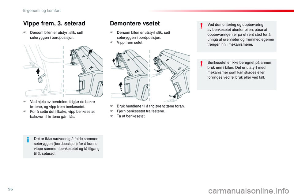 CITROEN JUMPER SPACETOURER 2017 InstruksjonsbØker (in Norwegian) 96
Spacetourer-VP_no_Chap03_ergonomie-et-confort_ed01-2016
F Dersom bilen er utstyrt slik, sett seteryggen i bordposisjon.
Vippe frem, 3. seterad Demontere vsetet
F Dersom bilen er utstyrt slik, sett CITROEN JUMPER SPACETOURER 2017 InstruksjonsbØker (in Norwegian) 96
Spacetourer-VP_no_Chap03_ergonomie-et-confort_ed01-2016
F Dersom bilen er utstyrt slik, sett seteryggen i bordposisjon.
Vippe frem, 3. seterad Demontere vsetet
F Dersom bilen er utstyrt slik, sett