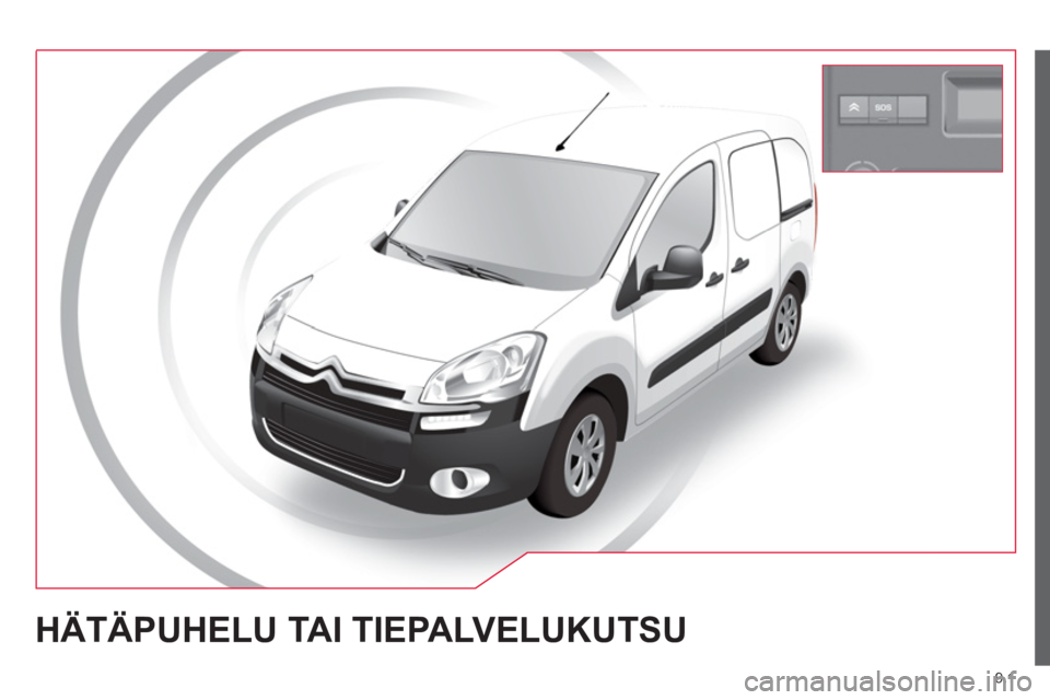 CITROEN BERLINGO ELECTRIC 2015  Omistajan Käsikirjat (in Finnish) 9.1
HÄTÄPUHELU TAI TIEPALVELUKUTSU  