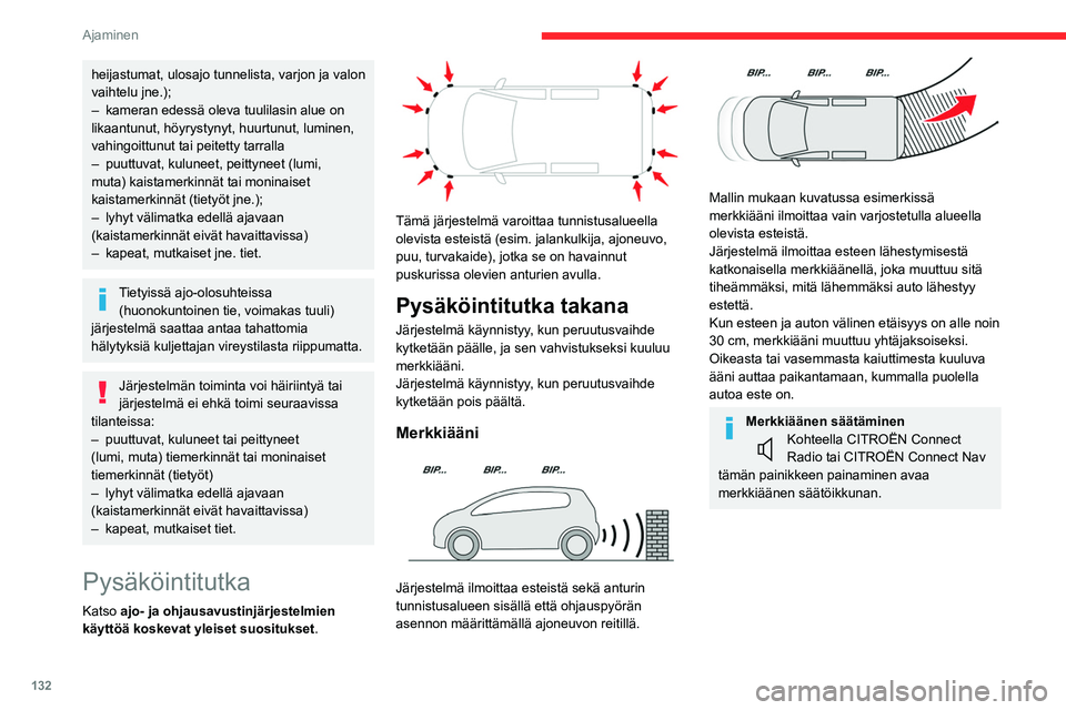 CITROEN BERLINGO VAN 2021  Omistajan Käsikirjat (in Finnish) 132
Ajaminen
Näyttö 
 
Se täydentää merkkiääntä, ajolinjaa 
huomioimatta, näyttämällä näytöllä palkkeja, 
joiden sijainti esittää ajoneuvon etäisyyttä 
esteeseen (valkoinen: kaukana