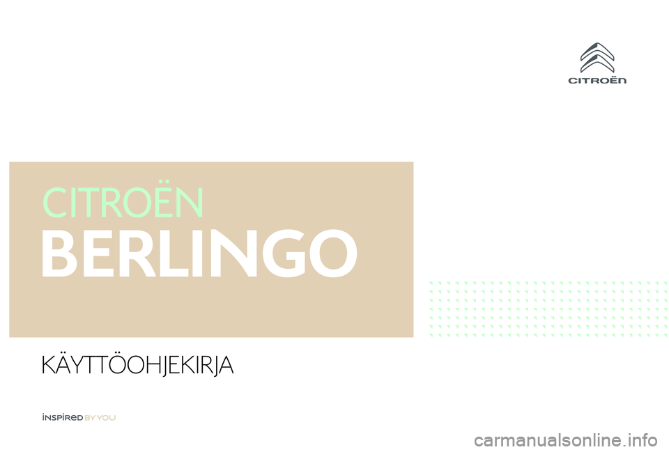 CITROEN BERLINGO VAN 2019 Omistajan Käsikirjat (in Finnish) KÄYTTÖOHJEKIRJA CITROEN BERLINGO VAN 2019 Omistajan Käsikirjat (in Finnish) KÄYTTÖOHJEKIRJA