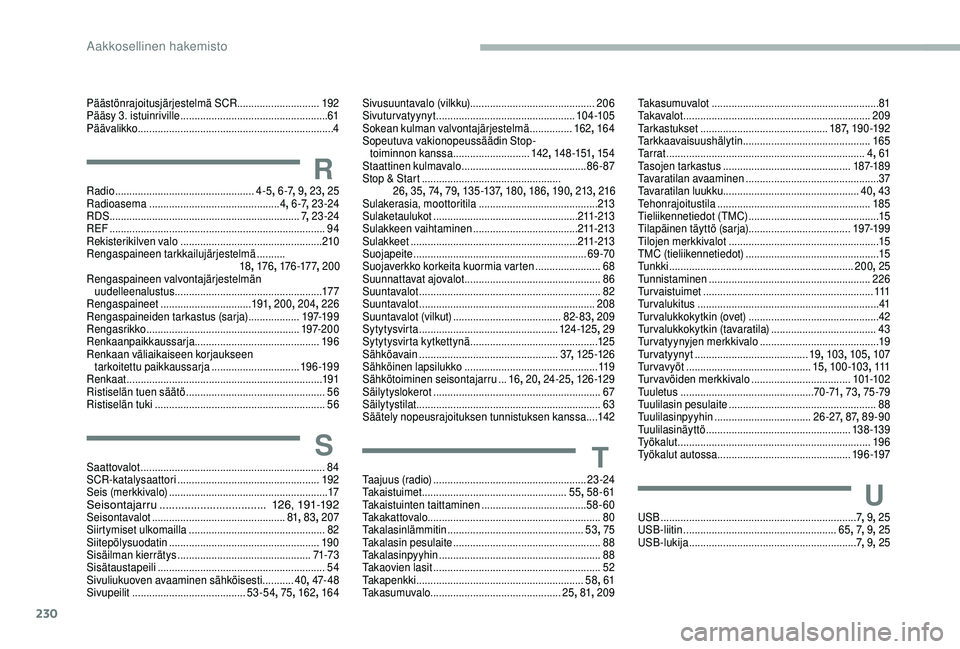 CITROEN BERLINGO VAN 2019 Omistajan Käsikirjat (in Finnish) 230
Päästönrajoitusjärjestelmä SCR.............................192
Pääsy 3. istuinriville .................................................... 61
Päävalikko
.............................. CITROEN BERLINGO VAN 2019 Omistajan Käsikirjat (in Finnish) 230
Päästönrajoitusjärjestelmä SCR.............................192
Pääsy 3. istuinriville .................................................... 61
Päävalikko
..............................