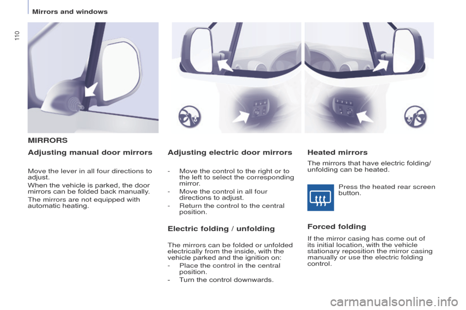 Citroen BERLINGO 2017 2.G Owners Manual 11 0
Berlingo2VP_en_Chap04_Ergonomie_ed02-2016Berlingo2VP_en_Chap04_Ergonomie_ed02-2016
Adjusting electric door mirrors
- Move the control to the right or to
the left to select the corresponding
mir Citroen BERLINGO 2017 2.G Owners Manual 11 0
Berlingo2VP_en_Chap04_Ergonomie_ed02-2016Berlingo2VP_en_Chap04_Ergonomie_ed02-2016
Adjusting electric door mirrors
- Move the control to the right or to
the left to select the corresponding
mir