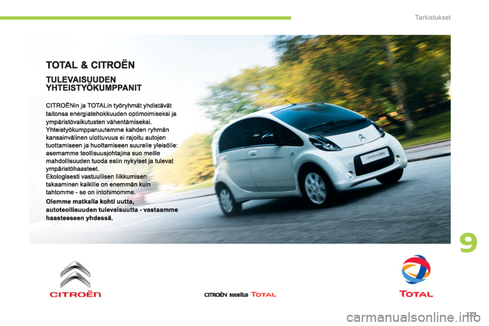 CITROEN C-ZERO 2011  Omistajan Käsikirjat (in Finnish) 9
Ta r k i s t u k s e t
113 