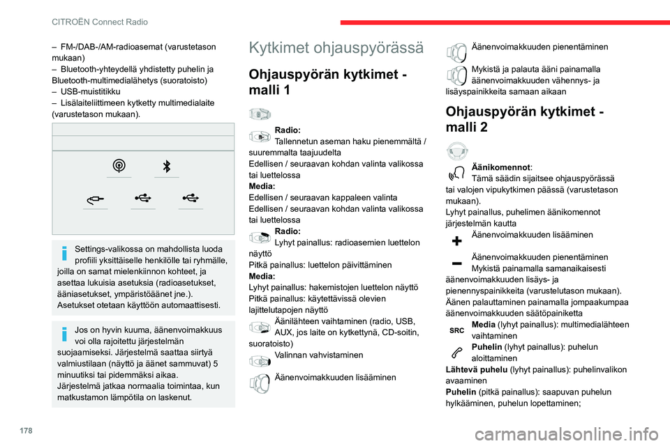 CITROEN C3 AIRCROSS 2021 Omistajan Käsikirjat (in Finnish) 178
CITROËN Connect Radio
puhelinvalikon avaaminen, kun puhelu ei ole käynnissäRadio (kierto): edellisen / seuraavan
aseman automaattinen haku
Media (kierto): edellinen / seuraava kappale,
siirty CITROEN C3 AIRCROSS 2021 Omistajan Käsikirjat (in Finnish) 178
CITROËN Connect Radio
puhelinvalikon avaaminen, kun puhelu ei ole käynnissäRadio (kierto): edellisen / seuraavan
aseman automaattinen haku
Media (kierto): edellinen / seuraava kappale,
siirty