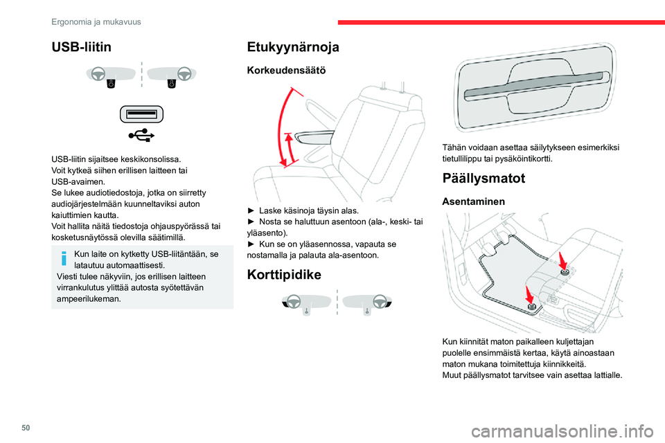 CITROEN C3 AIRCROSS 2021 Omistajan Käsikirjat (in Finnish) 50
Ergonomia ja mukavuus
Irrottaminen / asentaminen paikalleen
► Irrota kuljettajan puoli siirtämällä istuin taakse ja irrottamalla kiinnikkeet.► Aseta matto takaisin paikalleen ja kiinnitä se CITROEN C3 AIRCROSS 2021 Omistajan Käsikirjat (in Finnish) 50
Ergonomia ja mukavuus
Irrottaminen / asentaminen paikalleen
► Irrota kuljettajan puoli siirtämällä istuin taakse ja irrottamalla kiinnikkeet.► Aseta matto takaisin paikalleen ja kiinnitä se