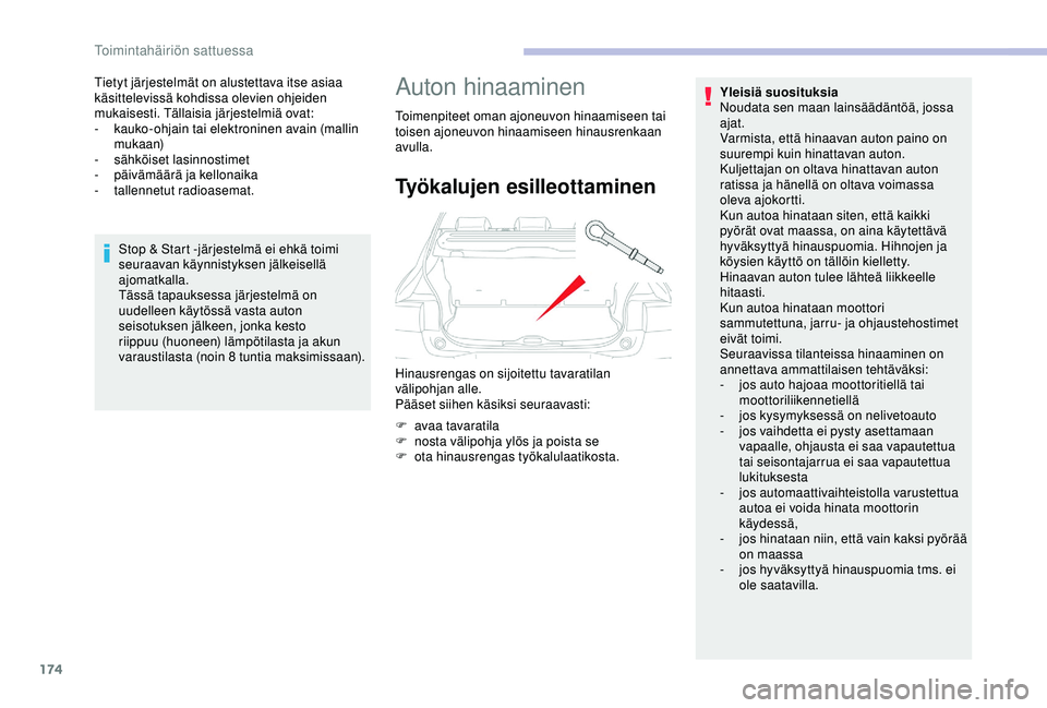 CITROEN C4 CACTUS 2019 Omistajan Käsikirjat (in Finnish) 174
Tietyt järjestelmät on alustettava itse asiaa
käsittelevissä kohdissa olevien ohjeiden
mukaisesti. Tällaisia järjestelmiä ovat:
-
k
auko-ohjain tai elektroninen avain (mallin
mukaan)
- CITROEN C4 CACTUS 2019 Omistajan Käsikirjat (in Finnish) 174
Tietyt järjestelmät on alustettava itse asiaa
käsittelevissä kohdissa olevien ohjeiden
mukaisesti. Tällaisia järjestelmiä ovat:
-
k
auko-ohjain tai elektroninen avain (mallin
mukaan)
-