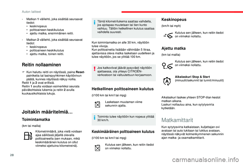 CITROEN C4 CACTUS 2019 Omistajan Käsikirjat (in Finnish) 28
- Matkan 1 välilehti, joka sisältää seuraavat
tiedot:
•
keskinopeus
•
p
olttoaineen keskikulutus
•
a
jettu matka, ensimmäinen reitti.
-
Matkan 2 välilehti, joka sisältää CITROEN C4 CACTUS 2019 Omistajan Käsikirjat (in Finnish) 28
- Matkan 1 välilehti, joka sisältää seuraavat
tiedot:
•
keskinopeus
•
p
olttoaineen keskikulutus
•
a
jettu matka, ensimmäinen reitti.
-
Matkan 2 välilehti, joka sisältää